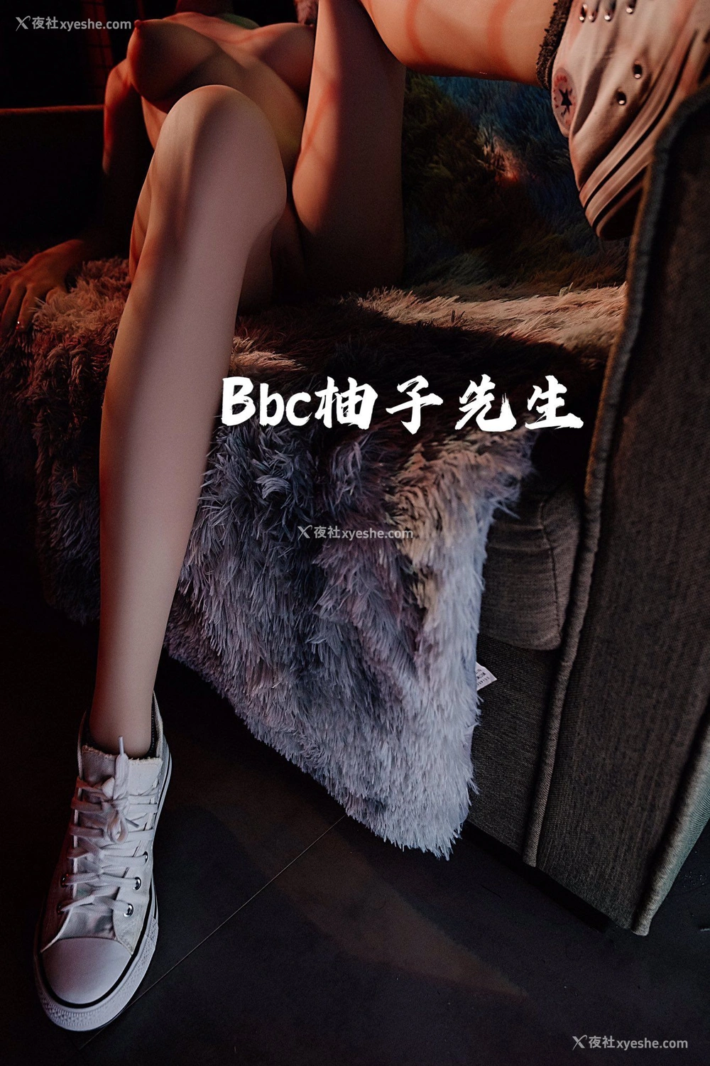 1P - 【网络收集】推特色影大神 Bbc柚子先生 大尺度私拍合集