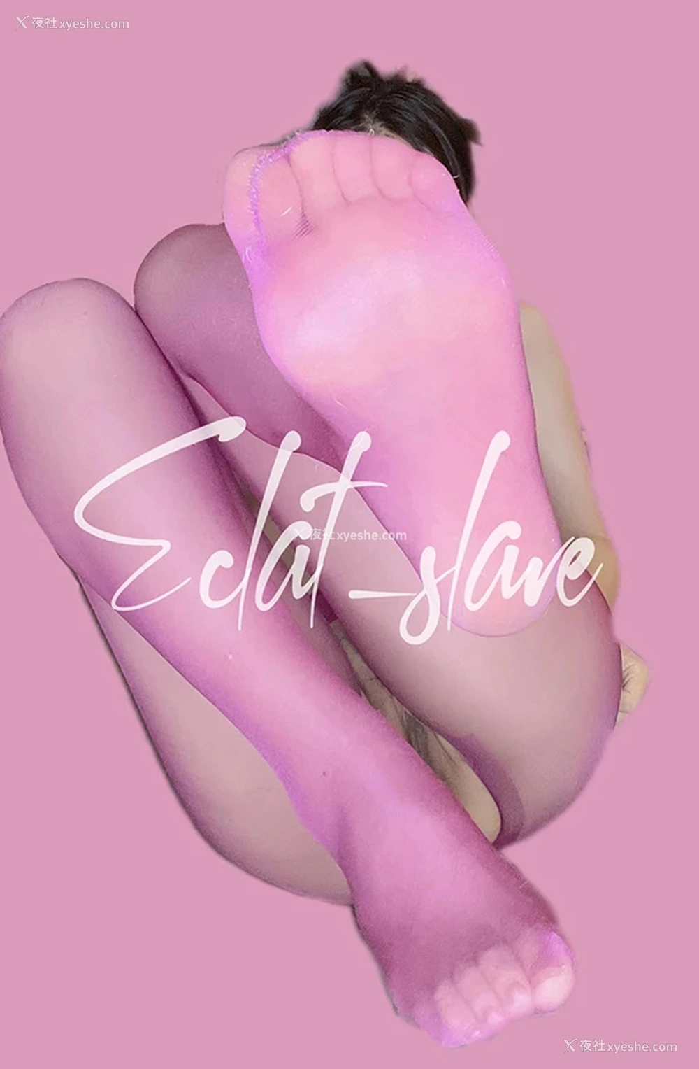 1P - 反差丝足福利姬@Eclat Slave 尺度私拍 订阅合集
